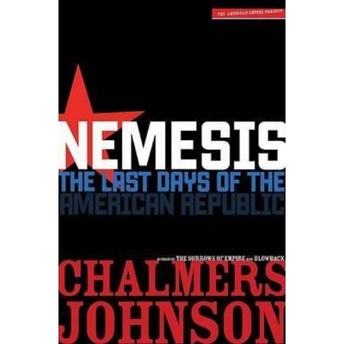 Nemesis : The Last Days of the American Republic