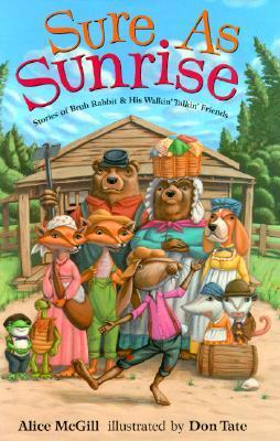 Sure as Sunrise : Stories of Bruh Rabbit & His Walkin' Talkin' Friends