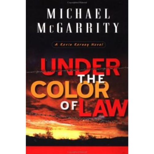 Under the Color of Law : A Kevin Kearney Novel