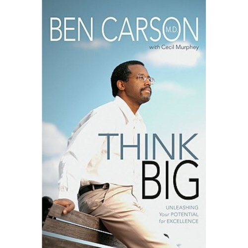 Think Big : Unleashing Your Potential for Excellence by  Ben Carson