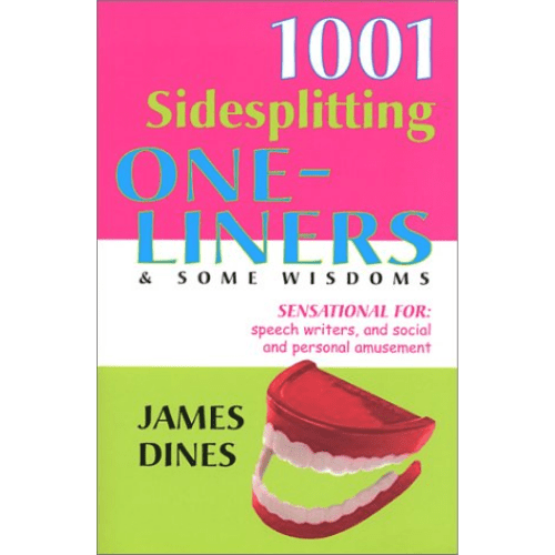 1001 Sidesplitting One-Liners and Some Wisdoms