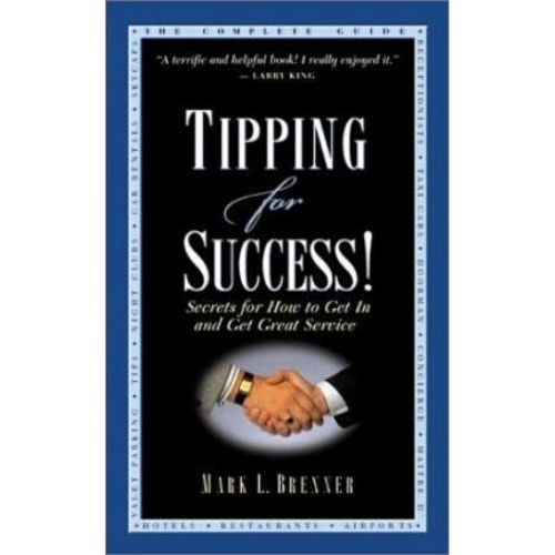 Tipping for Success : Secrets for How to Get in and Get Great Service