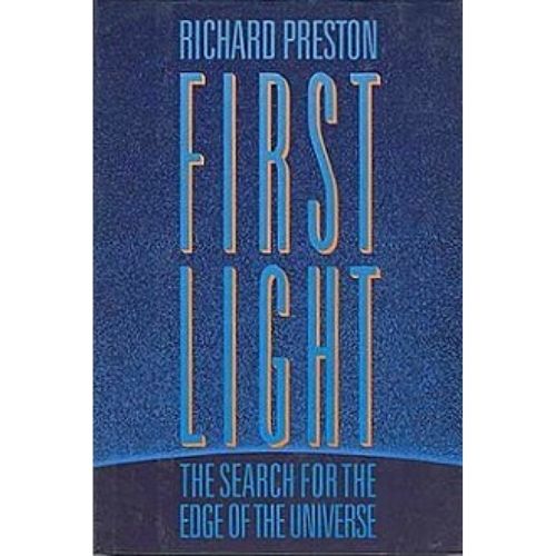 First Light : The Search for the Edge of the Universe