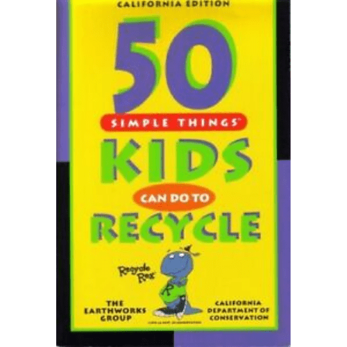 Fifty Simple Things Kids Can Do to Recycle