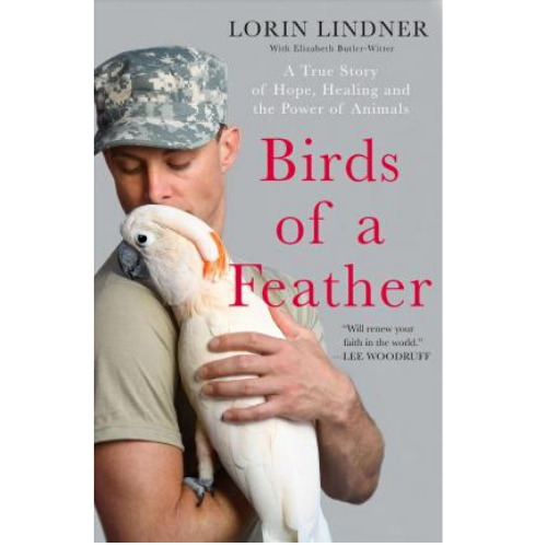 Birds of a Feather : A True Story of Hope and the Healing Po