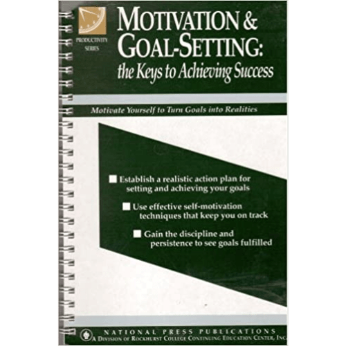 Motivation & Goal-Setting : The Keys to Achieving Success