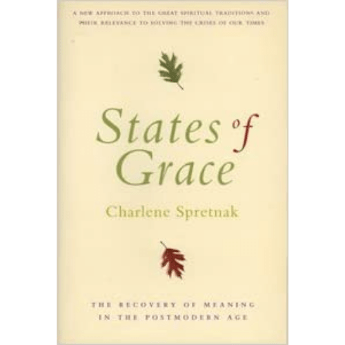 States of Grace : The Recovery of Meaning in the Postmodern Age