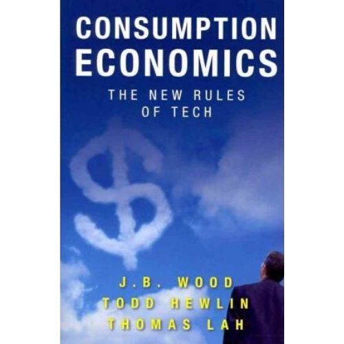 Consumption Economics : The New Rules of Tech