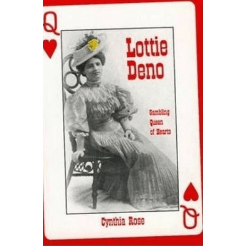 Lottie Deno : Gambling Queen of Hearts