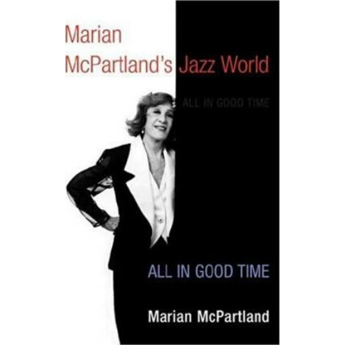 Marian Mcpartland's Jazz World : All in Good Time