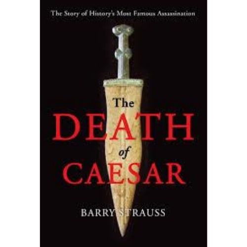 The Death of Caesar : The Story of History's Most Famous Assassination