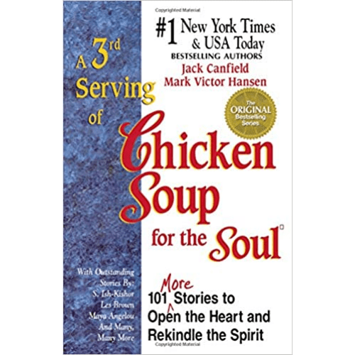 A 3rd Serving of Chicken Soup for the Soul : 101 More Stories to Open the Heart and Rekindle the Spirit