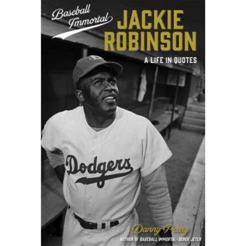 Jackie Robinson in Quotes : The Remarkable Life of Baseball'