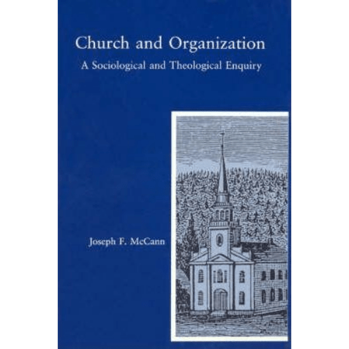 Church and Organization : A Sociological and Theological Enquiry