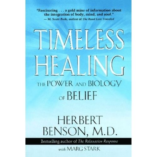 Timeless Healing : The Power and Biology of Belief