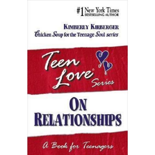 Teen Love, On Relationships : A Book For Teenagers