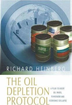 The Oil Depletion Protocol : A Plan to Avert Oil Wars, Terrorism and Economic Collapse