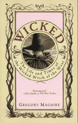 The Wicked Years #1: Wicked : The Life and Times of the Wicked Witch of the West