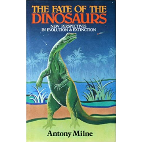 Fate of the Dinosaurs : New Perspectives in Evolution and Ex