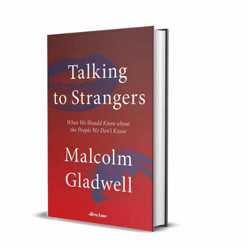 Talking to Strangers : What We Should Know about the People We Don't Know by  Malcolm Gladwell