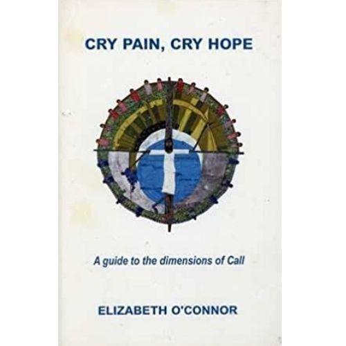 Cry Pain, Cry Hope: A Guide to the Dimensions of Call