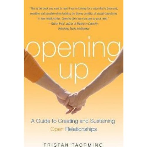 Opening Up : A Guide to Creating and Sustaining Open Relationships