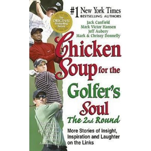 Chicken Soup for the Golfer's Soul The 2nd Round