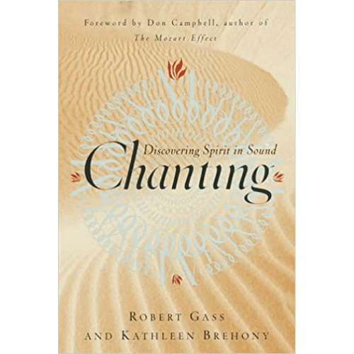 Chanting : Discovering Spirit in Sound