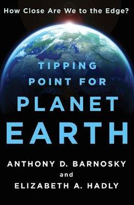 Tipping Point for Planet Earth : How Close Are We to the Edge?