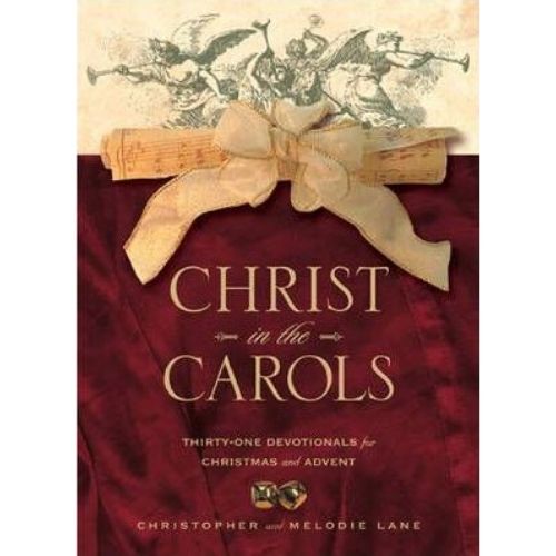 Christ in the Carols : Meditations on the Incarnation