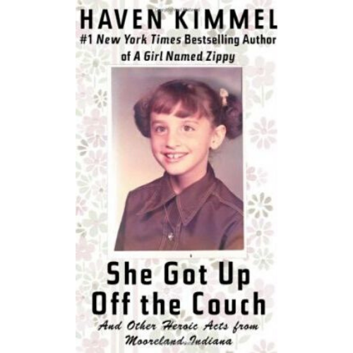 She Got Up Off the Couch : And Other Heroic Acts from Moorel