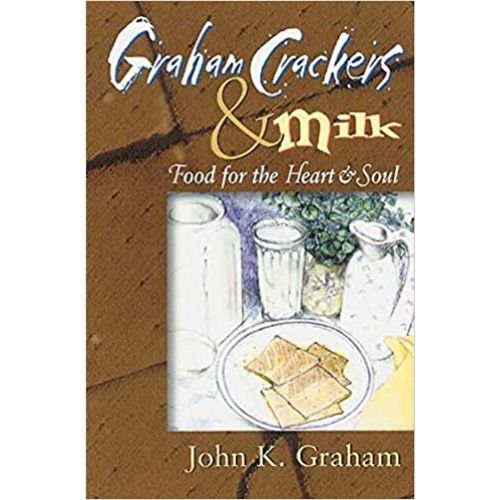 Graham Crackers and Milk: Food for the Heart and Soul
