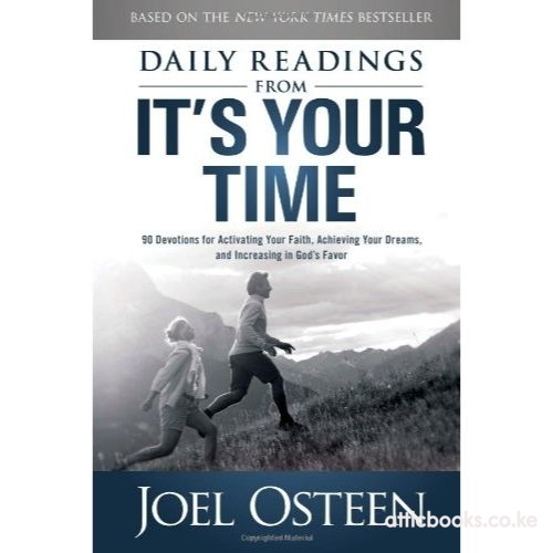 Daily Readings from It's Your Time : 90 Devotions for Activating Your Faith, Achieving Your Dreams, and Increasing in God's Favor