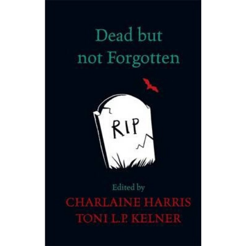 Dead But Not Forgotten : Stories from the World of Sookie St