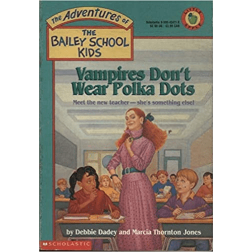 The Adventures of the Bailey School Kids #1: Vampires Don't Wear Polka Dots