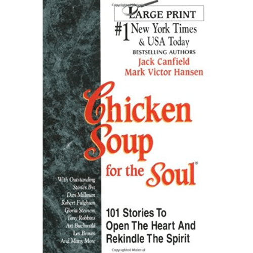 Chicken Soup for the Soul : 101 Stories to Open the Heart and Rekindle the Spirit