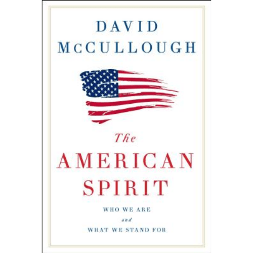 The American Spirit : Who We Are and What We Stand For