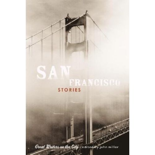 San Francisco Stories : Great Writers on the City