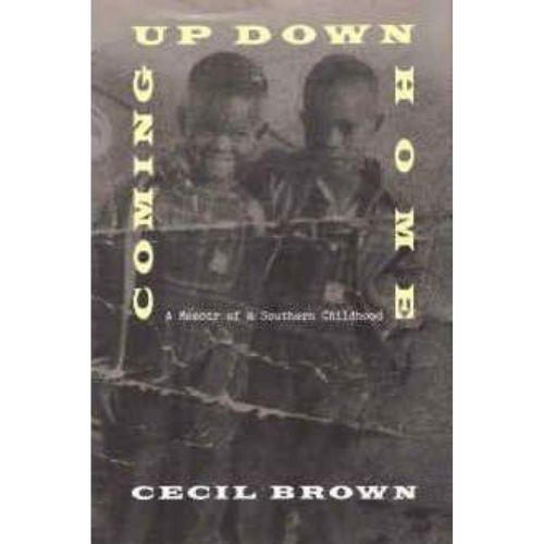 Coming up down South - Memoirs of a Sharecroppers Son : A Memoir of a Southern Childhood