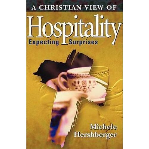 A Christian View of Hospitality : Expecting Surprises