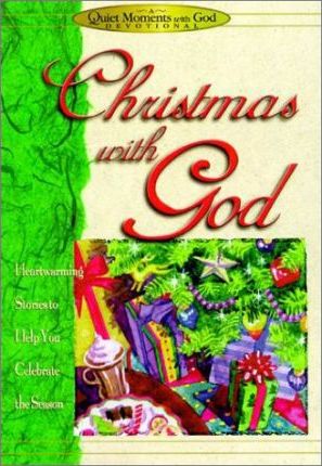 Christmas with God : Heartwarming Stories to Help You Celebrate the Season
