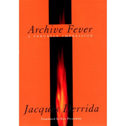 Archive Fever : A Freudian Impression