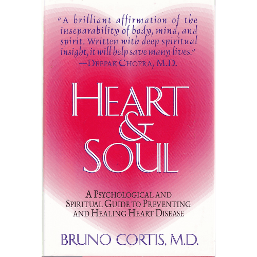 Heart and Soul : A Psychological and Spiritual Guide to Preventing and Healing Heart Disease