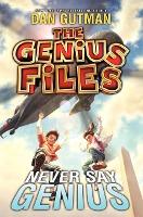 The Genius Files #2 : Never Say Genius