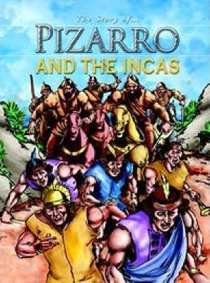 The Story Of Pizarro And The Incas
