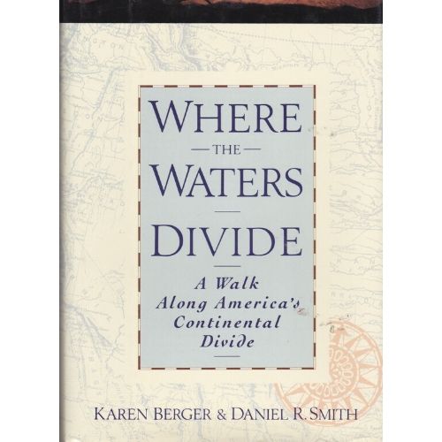 Where the Waters Divide : A Walk Across America Along the Continental Divide
