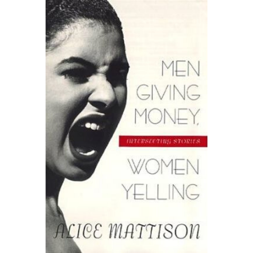 Men Giving Money, Women Yelling : Stories