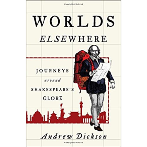 Worlds Elsewhere : Journeys Around Shakespeare's Globe