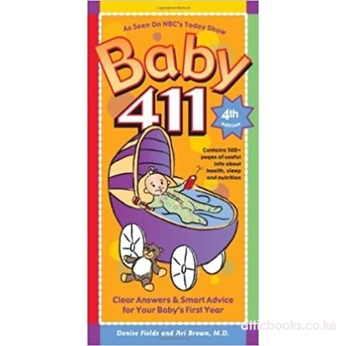 Baby 411 : Clear Answers & Smart Advice for Your Baby's First Year