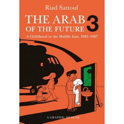 The Arab of the Future 3 : A Childhood in the Middle East, 1985-1987
